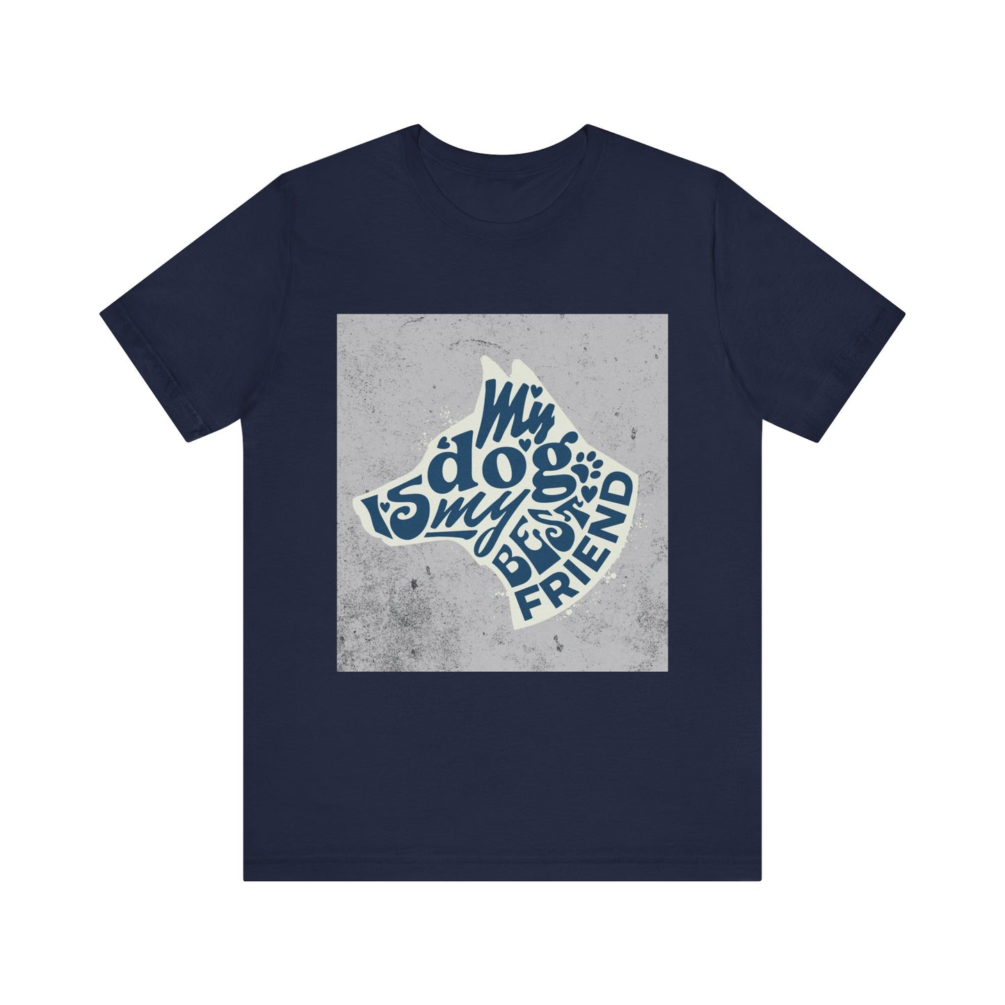 My Dog Is My Best Friend - Unisex Jersey Short Sleeve Tee