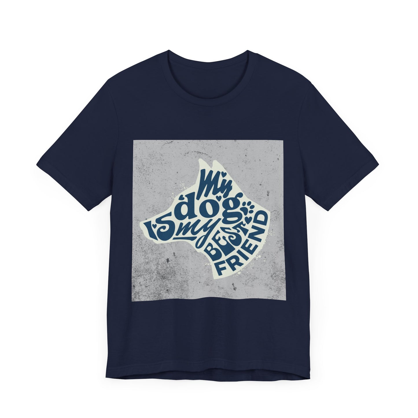 My Dog Is My Best Friend - Unisex Jersey Short Sleeve Tee