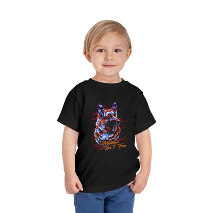 Freedom Isn't Free - Toddler Short Sleeve Tee