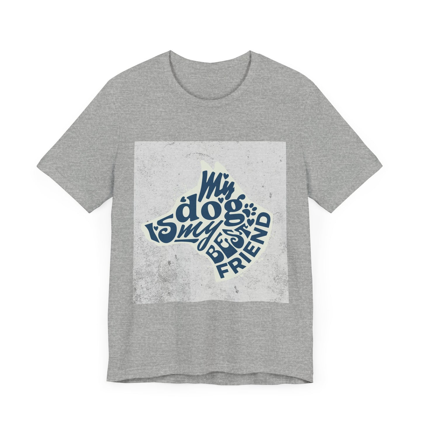 My Dog Is My Best Friend - Unisex Jersey Short Sleeve Tee
